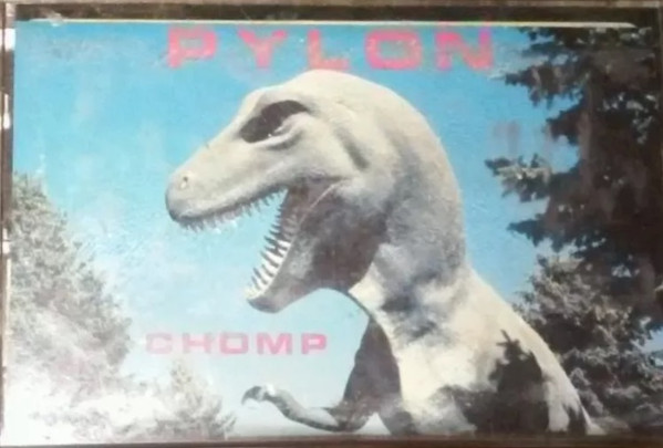 Pylon – Chomp
