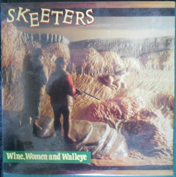 The Skeeters – Wine, Women And Walleye