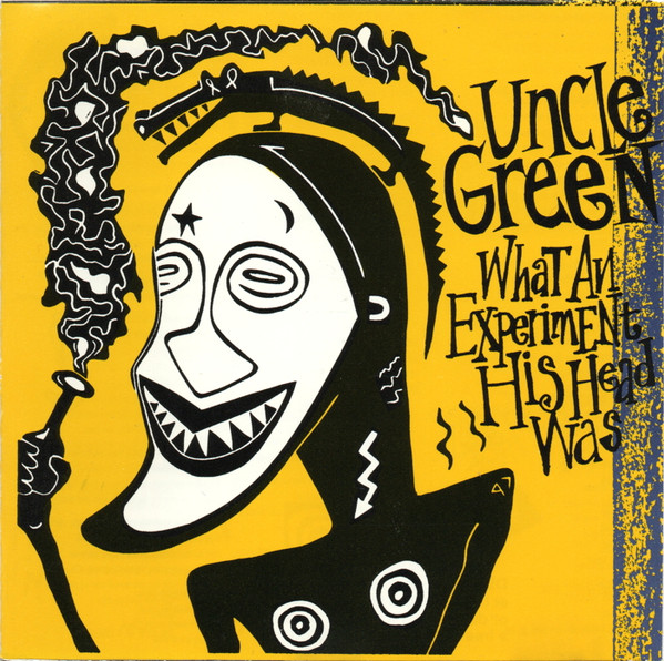 Uncle Green – What An Experiment His Head Was